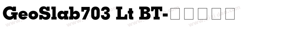 GeoSlab703 Lt BT字体转换